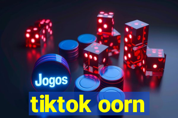 tiktok oorn